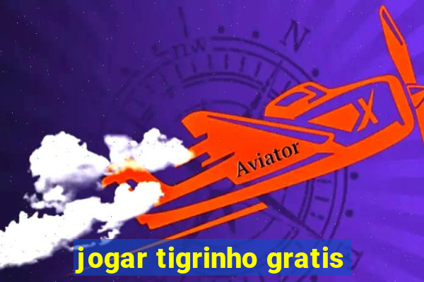 jogar tigrinho gratis